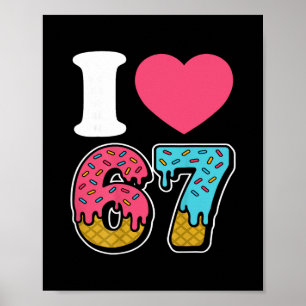 Poster Engraçado Eu Amo 67 Eu Adoro 67 Meme Eu Amo Seis S