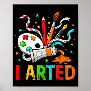 Poster Engraçado Eu Artedei Arte Humor Legal Gráfico Colo