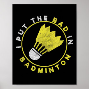 Poster Engraçado Eu Coloco o Mal Em Badminton 