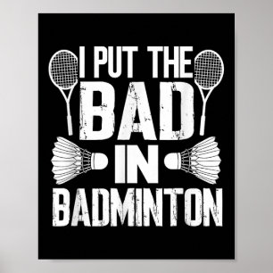 Poster Engraçado Eu Coloco o Mal Em - Badminton 