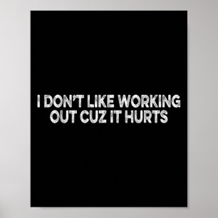 Poster Engraçado, eu não gosto de trabalhar porque dói