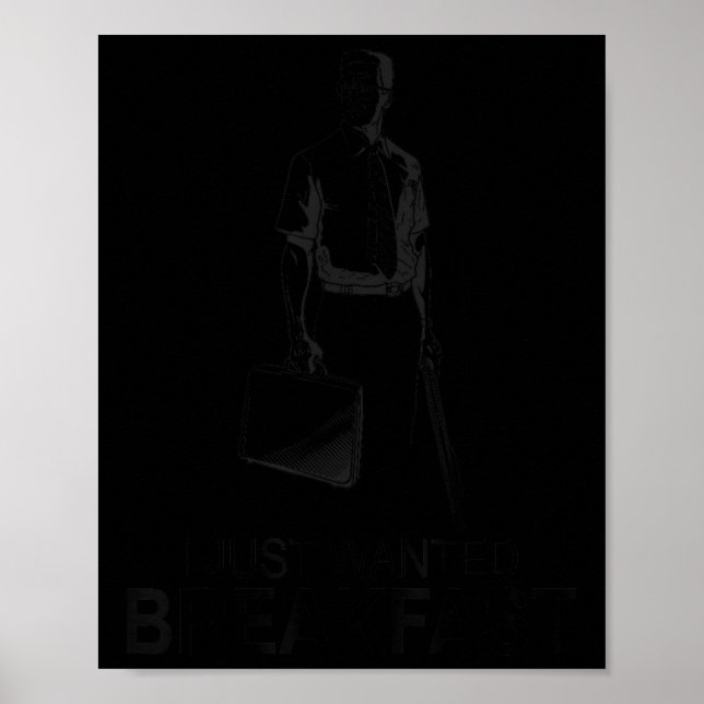 Poster Engraçado Eu Só Queria Café Da Manhã (Frente)