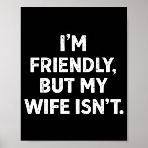 Poster Engraçado Eu Sou Amigável Mas Minha Mulher Não É