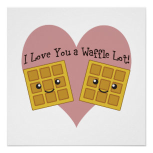 Pôster Engraçado Eu Te Amo Um Waffle Lot Bonito Kawaii W