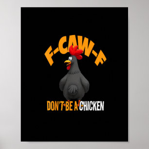 Poster Engraçado F-Caw-F Não É Um Frango F-Caw-F Galo
