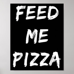 Poster Engraçado Feed Me Pizza Quote Impresso