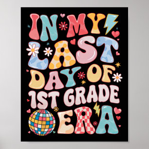 Poster Engraçado Groovy No Meu Último Dia Era da 1ª Série