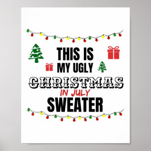Poster Engraçado Isto É O Meu Natal Feio Em Julho Dizer
