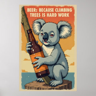 Poster Engraçado Koala Beer Art - Subir árvores é trabalh