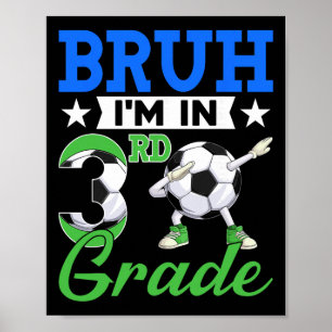 Poster Engraçado mano estou na aula de futebol da 3ª séri