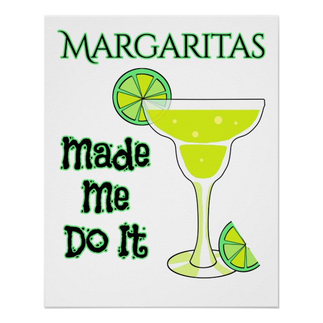 Pôster Engraçado Margaritas Me Fez Fazer Isso (Frente)