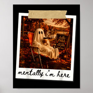 Poster Engraçado mentalmente estou aqui fantasma meme out