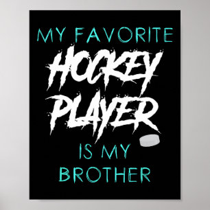 Poster Engraçado Meu jogador de hóquei favorito é irmão h