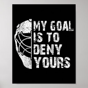 Poster Engraçado, Meu Objetivo É Negar Seu Ice De Hockey 