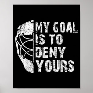 Poster Engraçado, Meu Objetivo É Negar Seu Ice De Hockey