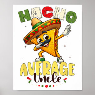 Poster Engraçado Nacho Médio Tio Cinco De Mayo Mexicano 1