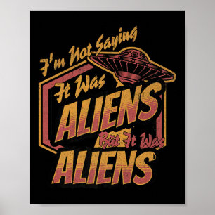 Poster Engraçado Não Dizer Que Era Aliens, Mas Era