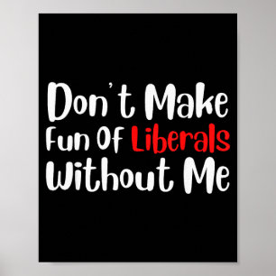 Poster Engraçado Não Faça Piadas Sobre Liberais Sem Mim