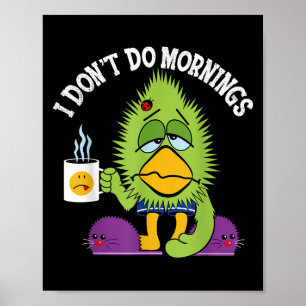 Poster Engraçado, não faço manhãs, Mpy Sarcasm Coffee