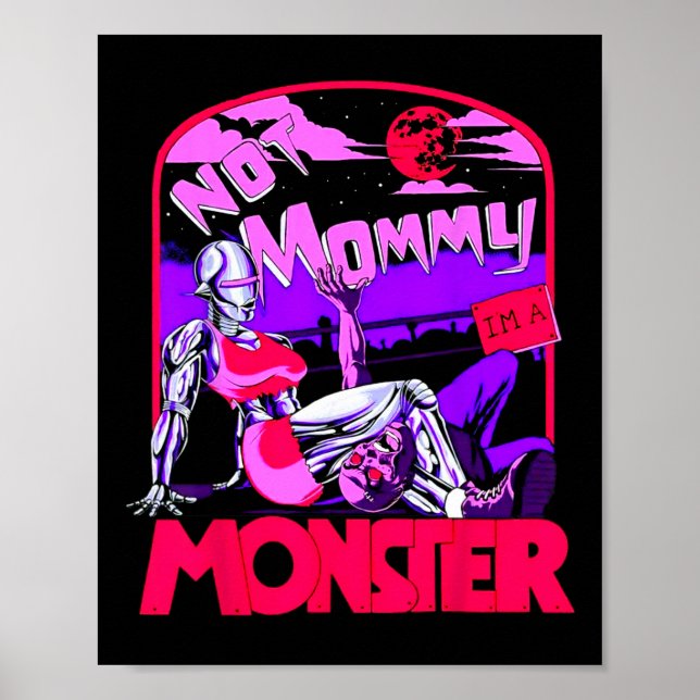 Poster Engraçado, não Mamãe, sou um monstro a trabalhar e (Frente)
