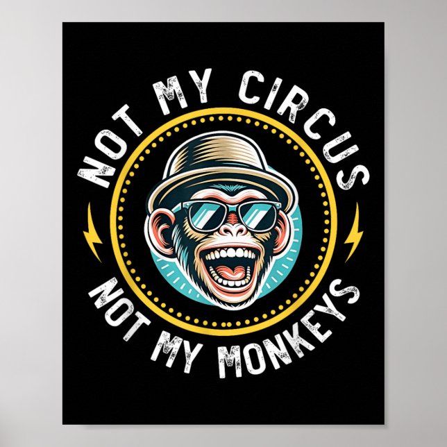 Poster Engraçado Não Meu Circo Não Meus Macacos Legal Mac (Frente)
