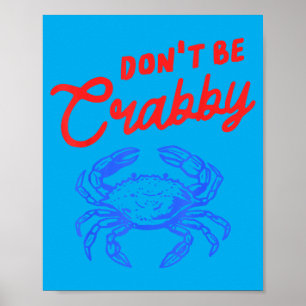 Poster Engraçado Não Seja Irritadiço Caranguejo Cartoon H