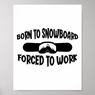 Poster Engraçado Nascer De Snowboard Para Snowboarder