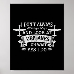 Poster Engraçado, nem sempre paro e olho para aviões