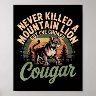 Poster Engraçado Nunca Matou Um Leão De Montanha Mas Eu C