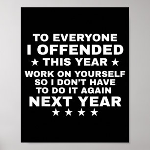 Poster Engraçado Para Todos Que Ofendi Este Ano Trabalhe