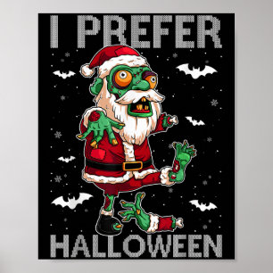 Poster Engraçado, Prefiro Papais noeis De Halloween Zombi