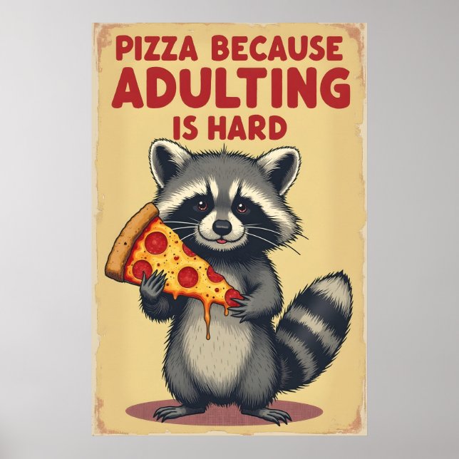 Poster Engraçado Raccoon Pizza Art - Adultar é Duro (Frente)