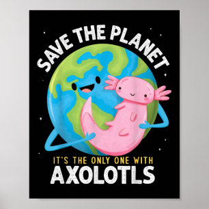 Poster Engraçado Salvar O Planeta Axolotl Boys Professore