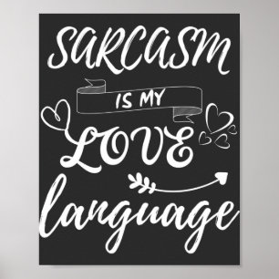 Poster Engraçado Sarcasmo É Minha Língua De Amor