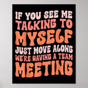 Poster Engraçado Sarcástico Se Você Me Vê Falando Comigo 