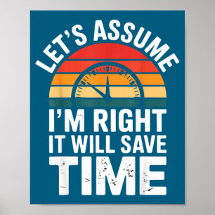 Poster Engraçado sarcástico vamos supor que estou certo v