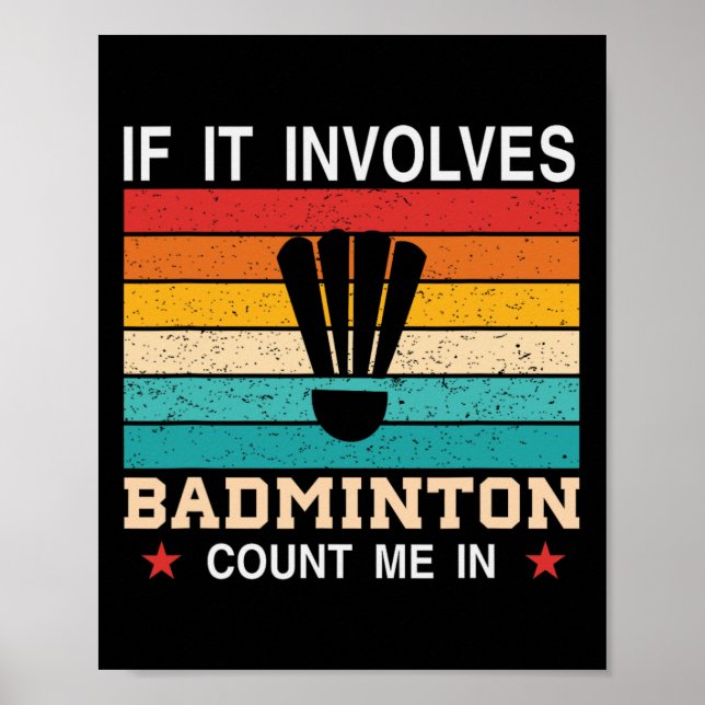 Poster Engraçado Se Envolver Dminton Conte-Me Em (Frente)