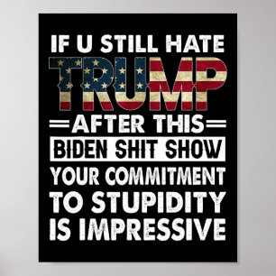 Poster Engraçado Se Você Ainda Odeia Trump Depois Dessa B