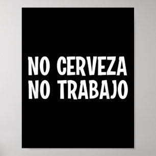 Poster Engraçado Sem Cerveza Sem Trabajo Sem Cerveja Sem