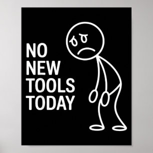 Poster Engraçado Sem Novas Ferramentas Hoje
