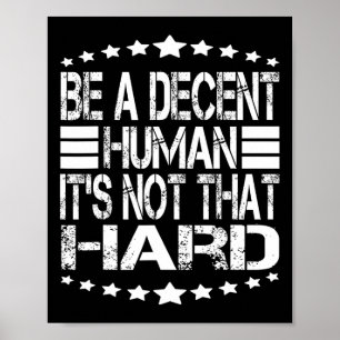 Poster Engraçado Ser Uma Pessoa Decente Não É Tão Difícil