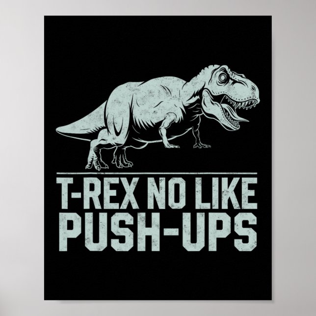 Poster Engraçado T-rex Não Como Push-ups Dinossauro Worko (Frente)