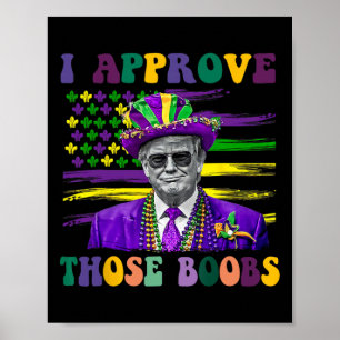 Poster Engraçado Trump Mardi Gras Usa Eu Aprovo Aqueles 1