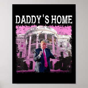 Poster Engraçado Trump Pink Daddys Home, Trump 2024 Take