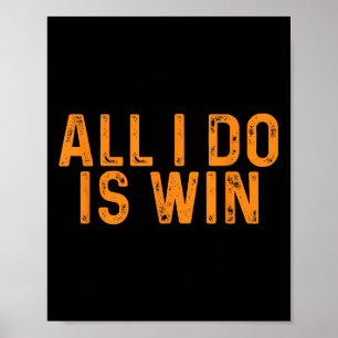 Poster Engraçado, tudo que faço é ganhar _ inspiração de