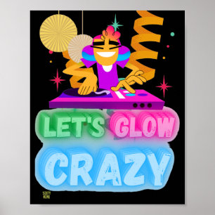 poster engraçado "VAMOS GLOW CRAZY"