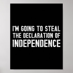 Poster Engraçado Vou Roubar A Declaração De Indepen