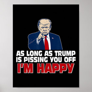 Poster Enquanto Trump estiver irritando você, estou feliz