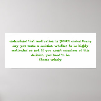 Poster entenda que a motivação é sua escolha! Nunca...
