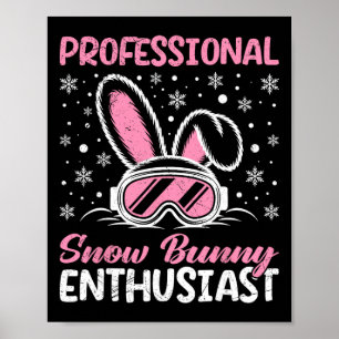 Poster Entusiasta Profissional de Snow Bunny Apres Divert
